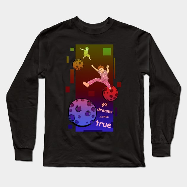 My dreams come true Long Sleeve T-Shirt by vanpaul54